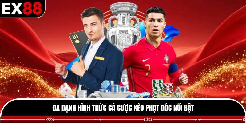 Đa dạng hình thức cá cược kèo phạt góc nổi bật